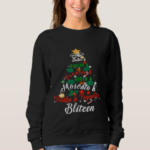 Dasher Dancer Prancer Vixen Moscato Vodka Tequila Sweatshirt