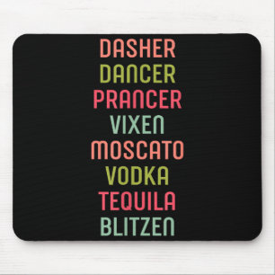 Dasher Dancer Prancer Vixen Moscato Wodka Tequila  Mousepad