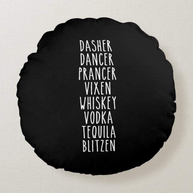 Dasher Dancer Prancer Vixen Whiskey Vodka Tequila Rundes Kissen (Vorderseite)