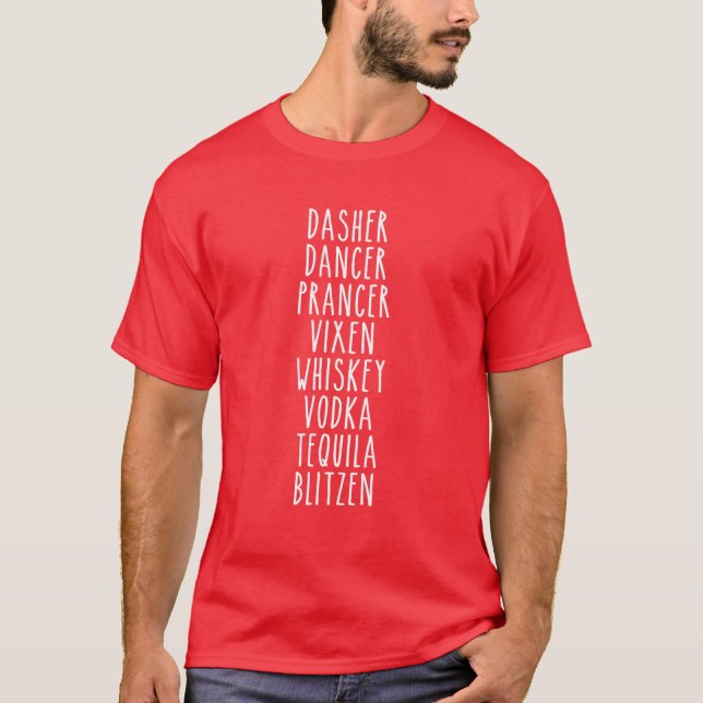 Dasher Dancer Prancer Vixen Whiskey Vodka Tequila T-Shirt (Vorderseite)
