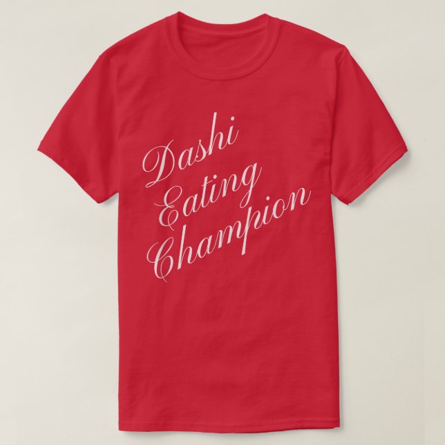 Dashi Eating Champion Competitive Food Eating Cont T-Shirt (Design vorne)