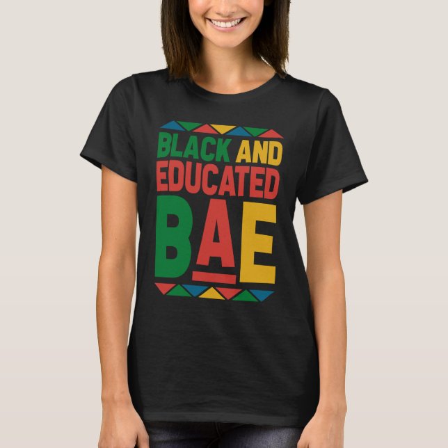 Dashiki Black History Month Black und Educated BAE T-Shirt (Vorderseite)