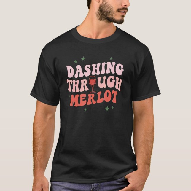 Dashing Through Merlot   Christmas Wine Drinking P T-Shirt (Vorderseite)