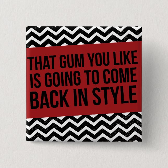 DASS GUMMI, DEN SIE MÖGEN, WIRD IN ART BUTTON (Vorderseite)