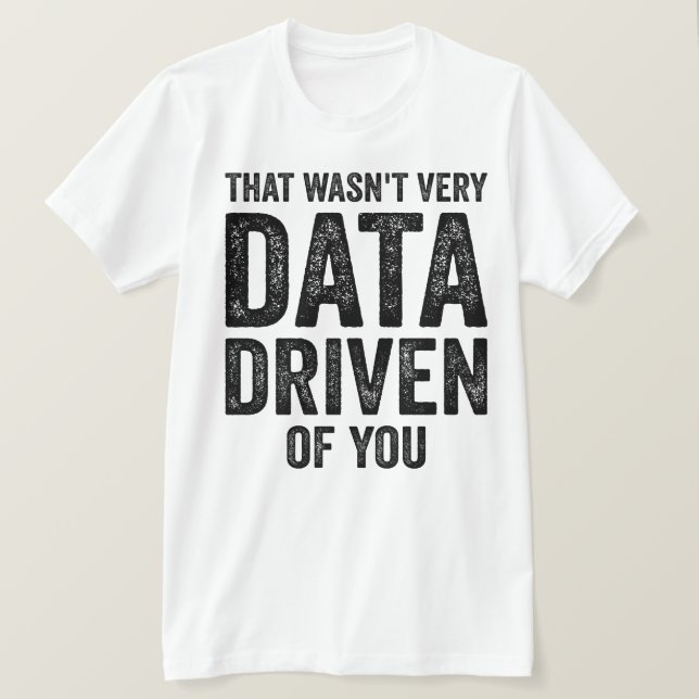 Data Analyst, das waren nicht sehr Daten, die von  T-Shirt (Design vorne)