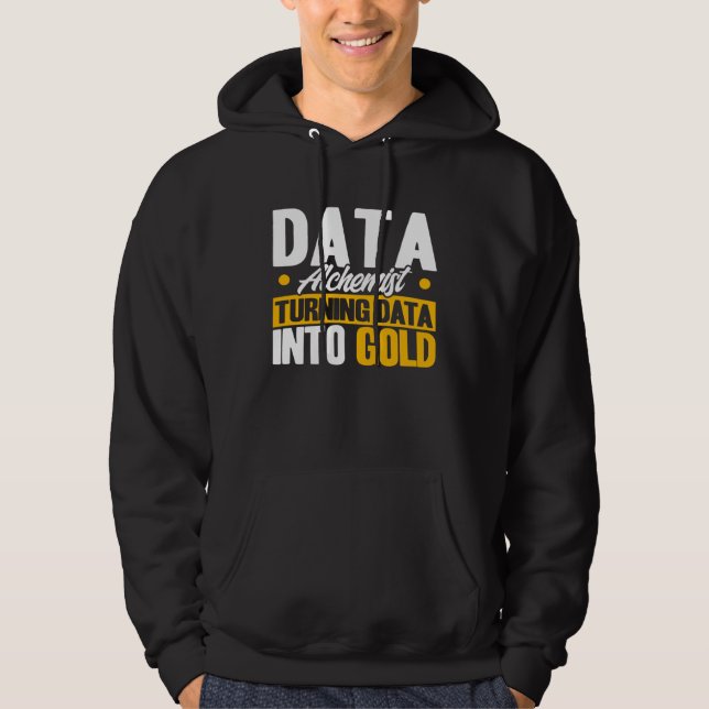 Data Analyst Data Alchemist Data Into Gold Data Sc Hoodie (Vorderseite)