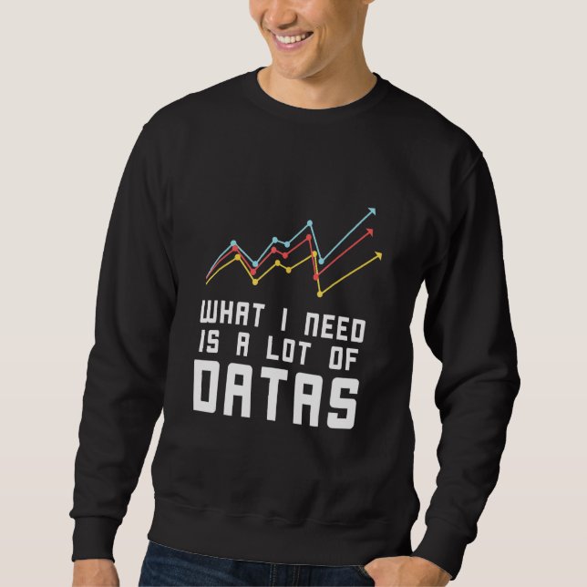 Data Analyst Data Marker Mehr Data Science Analyst Sweatshirt (Vorderseite)