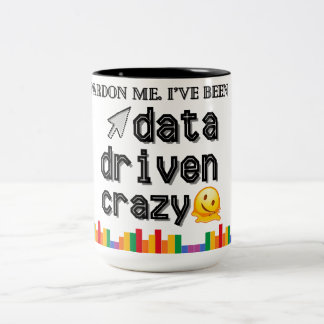 Data Driven Crazy Tasse