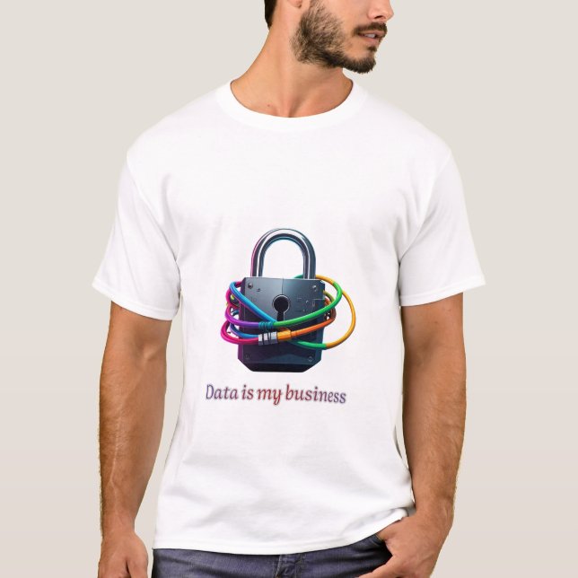 Data Is My Business – Cyber Security & Tech Analys T-Shirt (Vorderseite)