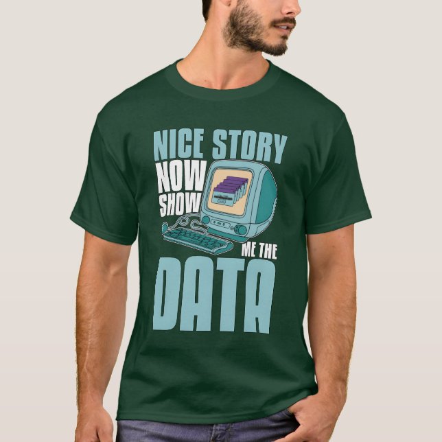 Data Mining Nice Story Now Show Mehe Programming b T-Shirt (Vorderseite)