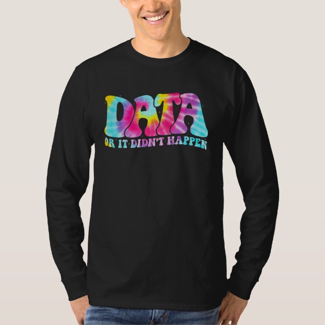 Data or It Didn t Happen Aba Therapist Appreciatio T-Shirt (Vorderseite)