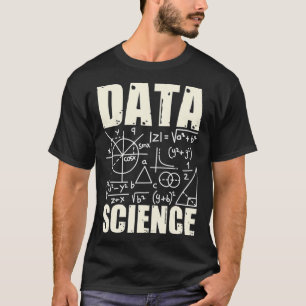 Data Science Data Mining Artificial Intelligence A T-Shirt
