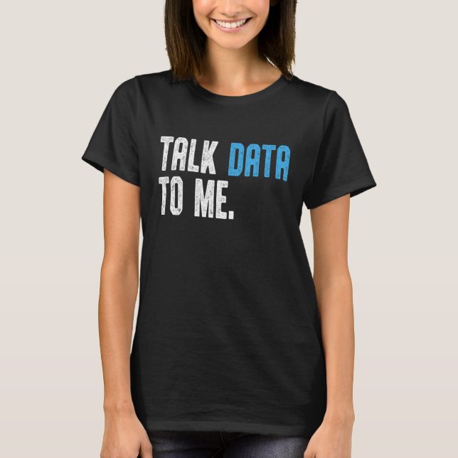 Data Scientist Engineer Data Talk mit mir Datenana T-Shirt (Vorderseite)