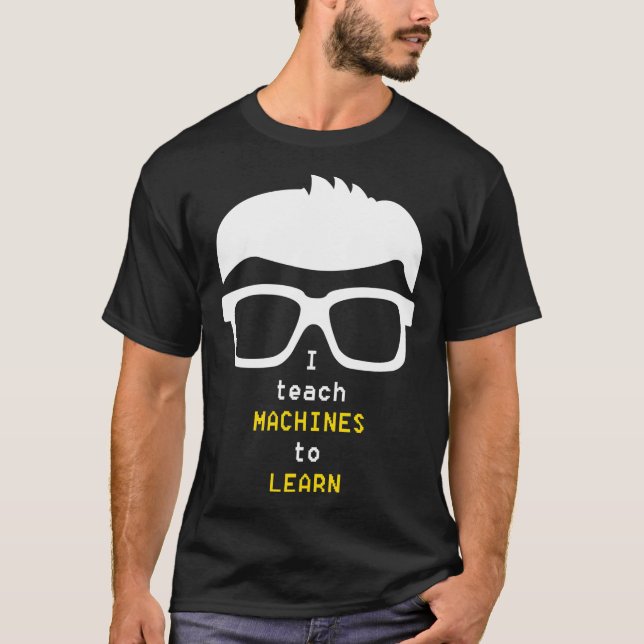 Data Scientist I lehre Maschinen, um Nerd-Design z T-Shirt (Vorderseite)