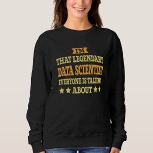 Data Scientist Stellenbezeichnung Mitarbeiter Arbe Sweatshirt