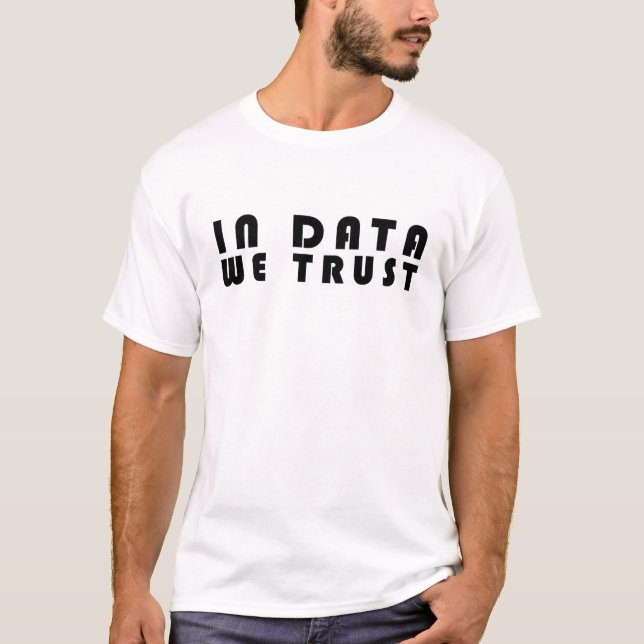 Daten, denen wir vertrauen T-Shirt (Vorderseite)