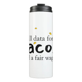 Daten für Tacos und ein Fairer Lohn Thermosbecher