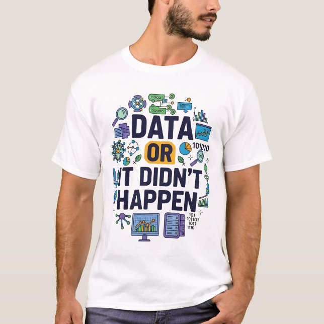 Daten oder es geschah nicht mit Analytik und Spaß T-Shirt (Vorderseite)