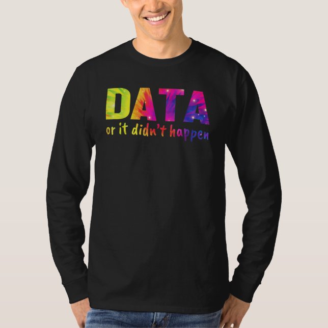 Daten oder es ist nicht passiert  Schulpsychologe T-Shirt (Vorderseite)