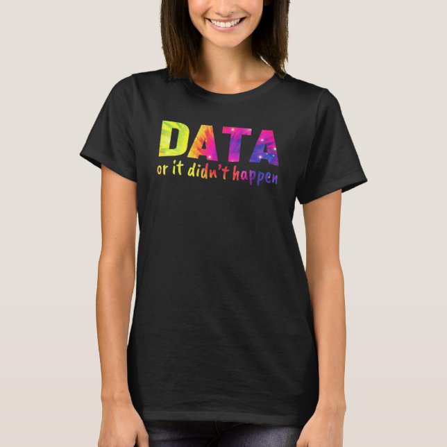Daten oder es ist nicht passiert  Schulpsychologe T-Shirt (Vorderseite)