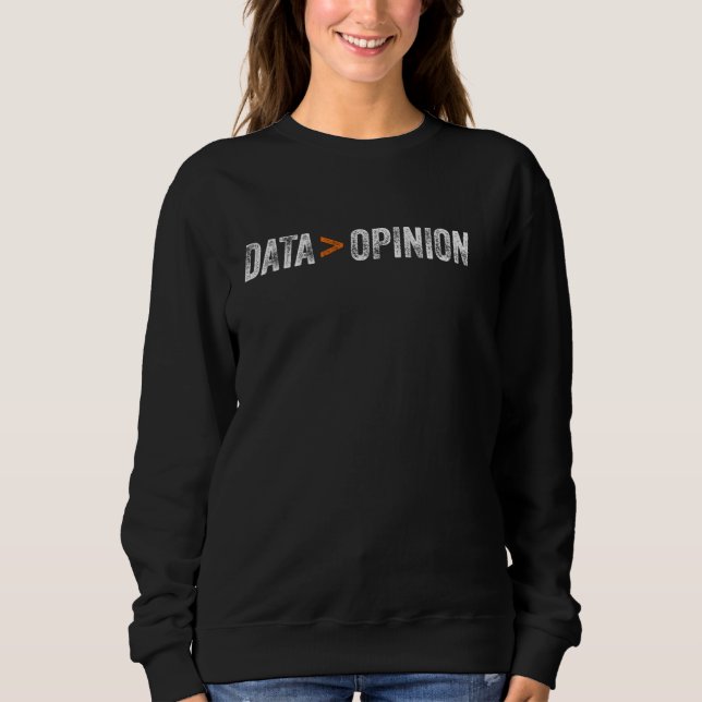 Daten sind mehr als Meinungen Data Scientist Sweatshirt (Vorderseite)
