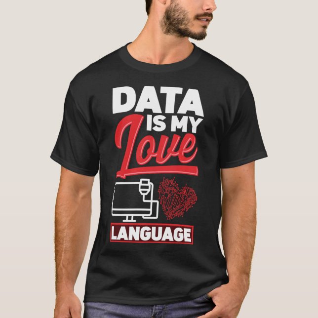Daten sind meine Liebe Language Data Scientists T-Shirt (Vorderseite)