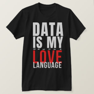 Daten sind meine Liebessprache - Lustiger Data Sci T-Shirt