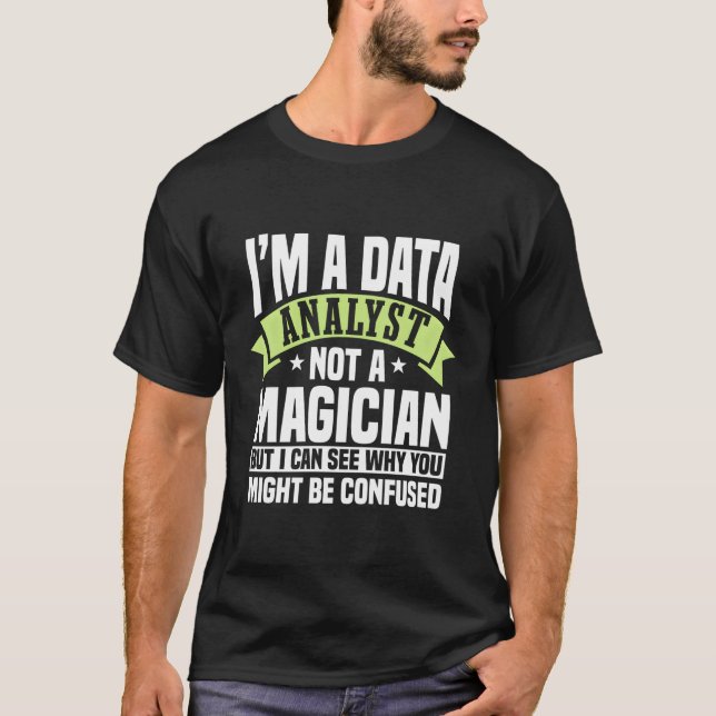 Datenanalytiker, kein Magier-Statistiker T-Shirt (Vorderseite)