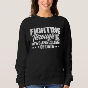 Datenanalytiker Zeilen und Spalten von Daten Daten Sweatshirt