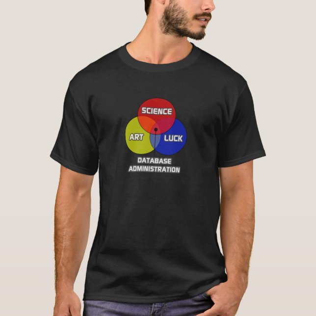 Datenbankverwaltung .. Science Art Luck T-Shirt (Vorderseite)