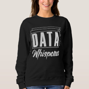 Datenflüsterer Datenbankadministrator Datenwissens Sweatshirt