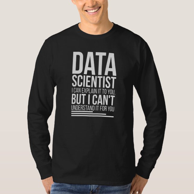Datenwissenschaftler Data Science Datenwissenschaf T-Shirt (Vorderseite)