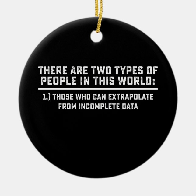 Datenwissenschaftler Es gibt zwei Arten von Mensch Keramik Ornament (Vorne)