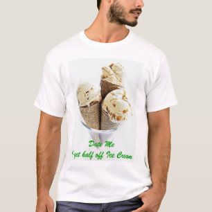 Datieren Sie mich T-Shirt