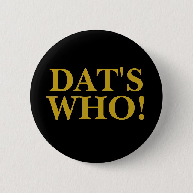 DAT'S WHO! BUTTON (Vorderseite)