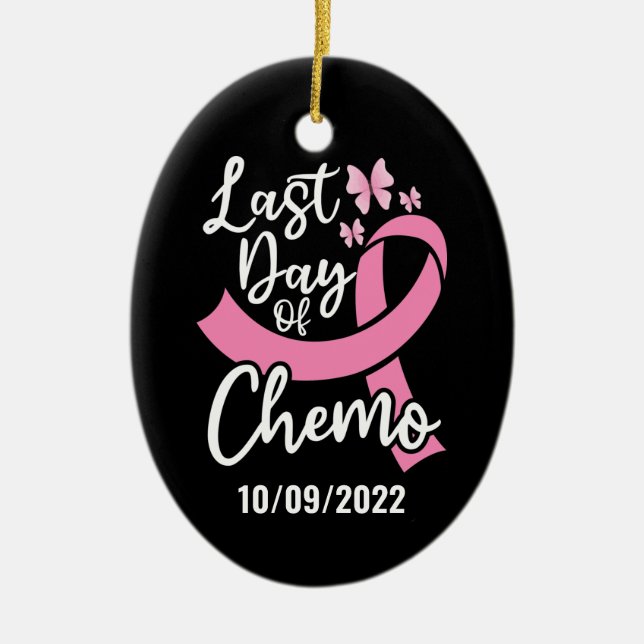 Datum der Anwendung am letzten Tag des Chemo Brust Keramik Ornament (Vorne)