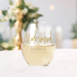 Datum des Goldenen Skriptes Dankeschön an Bridesma Weinglas Ohne Stiel<br><div class="desc">Gold Script Name Datum Danke Bridesmaid Geschenk. Ein schöner Sake für Ihre Brautjungfrau,  mit dem Header in einem Set elegante Drehbuch,  und leicht personalisieren mit ihrem Namen und dem Hochzeitstag und eine Dankesbotschaft auf der anderen Seite.</div>
