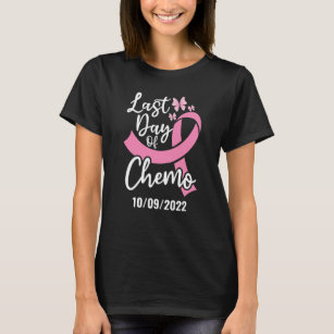 Datum des letzten Chemo Brustkrebs T-Shirt