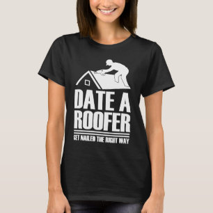 Datum Roofer erhalten die richtige Art und Weise D T-Shirt