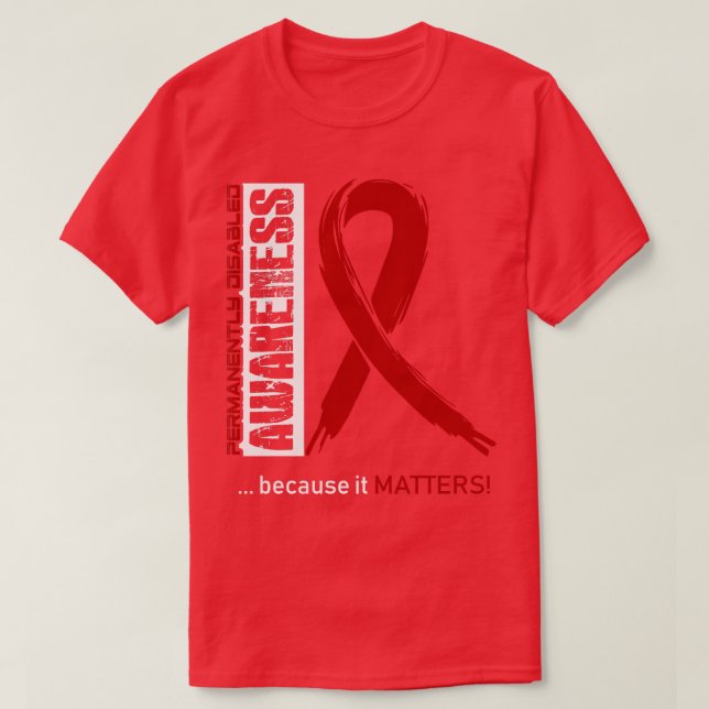 Dauerhaft Mit Behinderung Bewusstsein aufgrund sei T-Shirt (Design vorne)