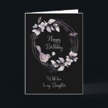 Daughter Birthday Bird and Butterfells Karte<br><div class="desc">Liebe zu meiner Tochter Geburtstagskarte,  komplett mit Aquarellvogel,  Blume und Schmetterlingen,  die sich auf einem schwarzen Hintergrund wunderbar auszeichnen.</div>