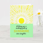 Daughter Birthday Bright Sunshine Card Karte<br><div class="desc">Geburtstagskarte für eine Tochter. Ein Wunsch zum Geburtstag voller Sonne. Eine helle und fröhliche Karte,  die eine leuchtende Sonne zeigt und helle Sonnenstrahlen abstrahlt.</div>