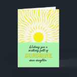 Daughter Birthday Bright Sunshine Card Karte<br><div class="desc">Geburtstagskarte für eine Tochter. Ein Wunsch zum Geburtstag voller Sonne. Eine helle und fröhliche Karte,  die eine leuchtende Sonne zeigt und helle Sonnenstrahlen abstrahlt.</div>