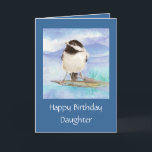 Daughter Birthday Watercolor Chickadecard Karte<br><div class="desc">Watercolor Chickadee Bird Nature art Tolle Karte für die Tochter,  die ein Vogelbeobachter ist,  für das Tier,  die Wildnis oder die Natur Fan.</div>