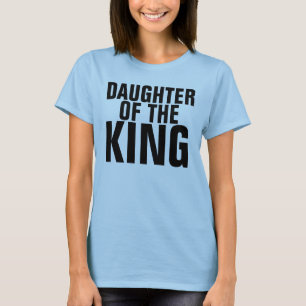 DAUGHTER DER KÖNIG Christliche T - Shirt