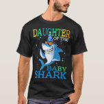 DAUGHTER des Baby Shark Birthday Brother Shark T-Shirt<br><div class="desc">Birthday Shark,  Birthday Boy Shark,  Birthday Boy,  Birthday Girl Shark,  Family Matching Shark,  Shark,  DAUGHTER of the Baby Shark Birthday Brother Hai Shirt</div>