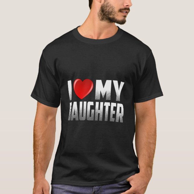 Daughter From Father Mother I Love My Daughter T-Shirt (Vorderseite)