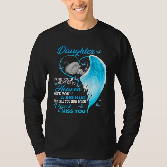 Daughter Guardian Angel in Heaven Miss Daughter My T-Shirt (Vorderseite)