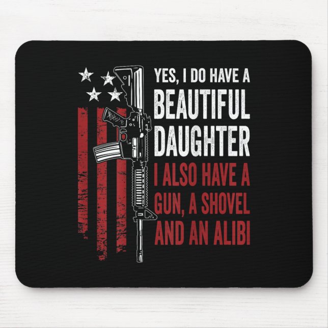 Daughter Gun Shovel Alibi - Funny Mom Dad Guns Jok Mousepad (Vorne)