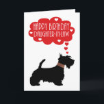 Daughter-in-La Birthday Scottish Terrier Silhouett Karte<br><div class="desc">Töchter-in-La Birthday Mit Silhouette Scottish Terrier - Scottie Dog Ein einzigartiges Design eines schottischen Hundes mit seinem kleinen karierten Kragen und Gedankenblase mit Herz und Sentiment,  ein simplizistisches Design,  das stillos und zeitlos ist und sicher ist,  ein Lächeln auf jedes Gesicht zu setzen.</div>
